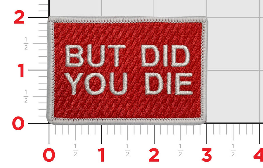 But Did You Die Shoulder Patch