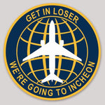 Get In Loser, We Going to Incheon Boeing 777 Sticker