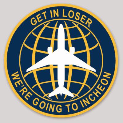 Get In Loser, We Going to Incheon Boeing 777 Sticker
