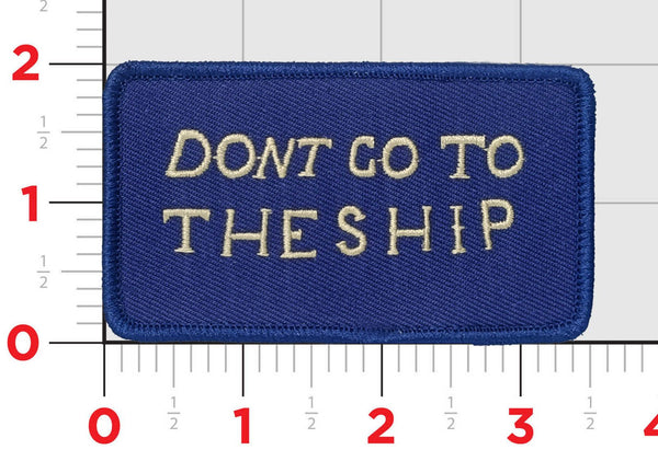 Don't Go To The Ship Flag Patch