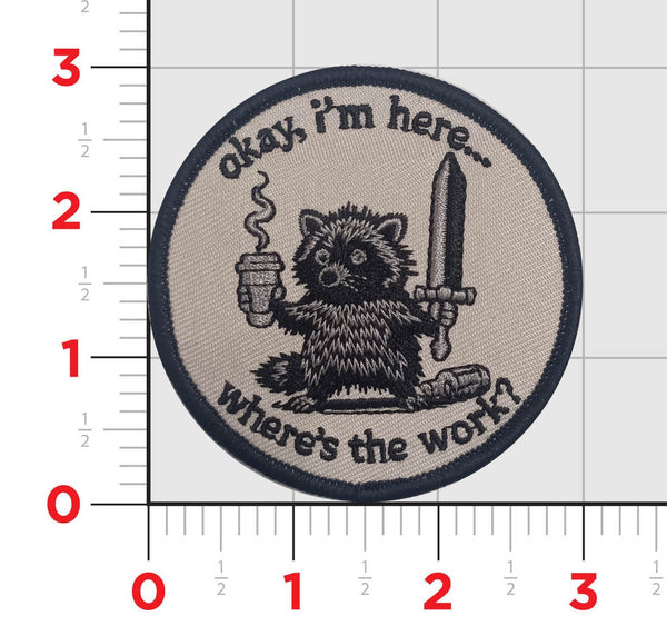 Okay I'm Here! Where's the work? Shoulder Patch