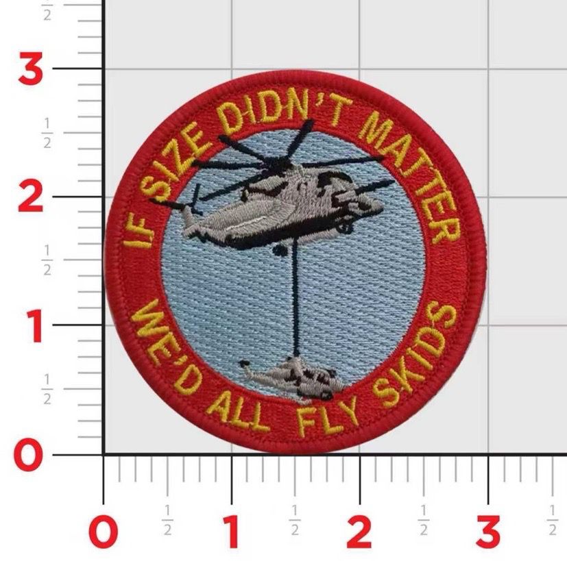 CH-53 E and K If Size Didn't Matter, We'd all Fly Skids Patch