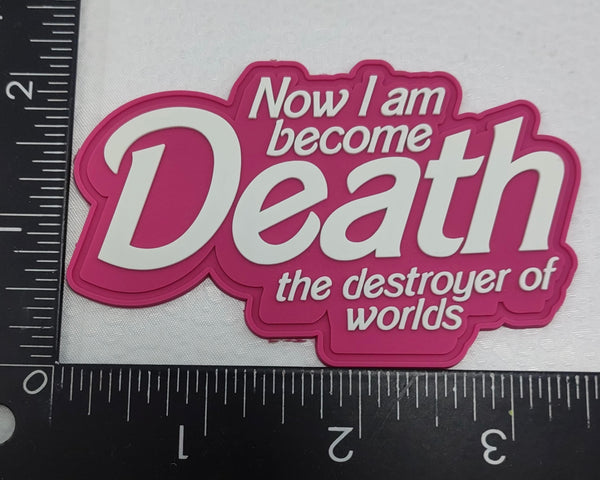 Barbie-heimer Now I become Death PVC patch