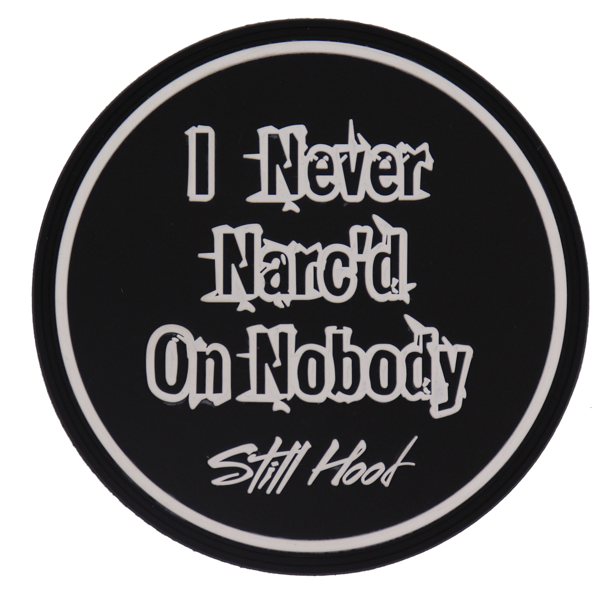 I Never Narc'd on Nobody PVC Patch