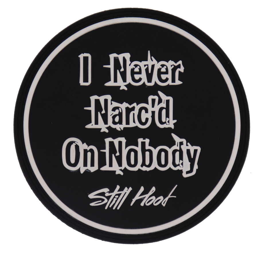 I Never Narc'd on Nobody PVC Patch